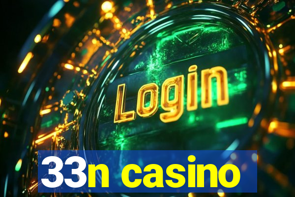 33n casino